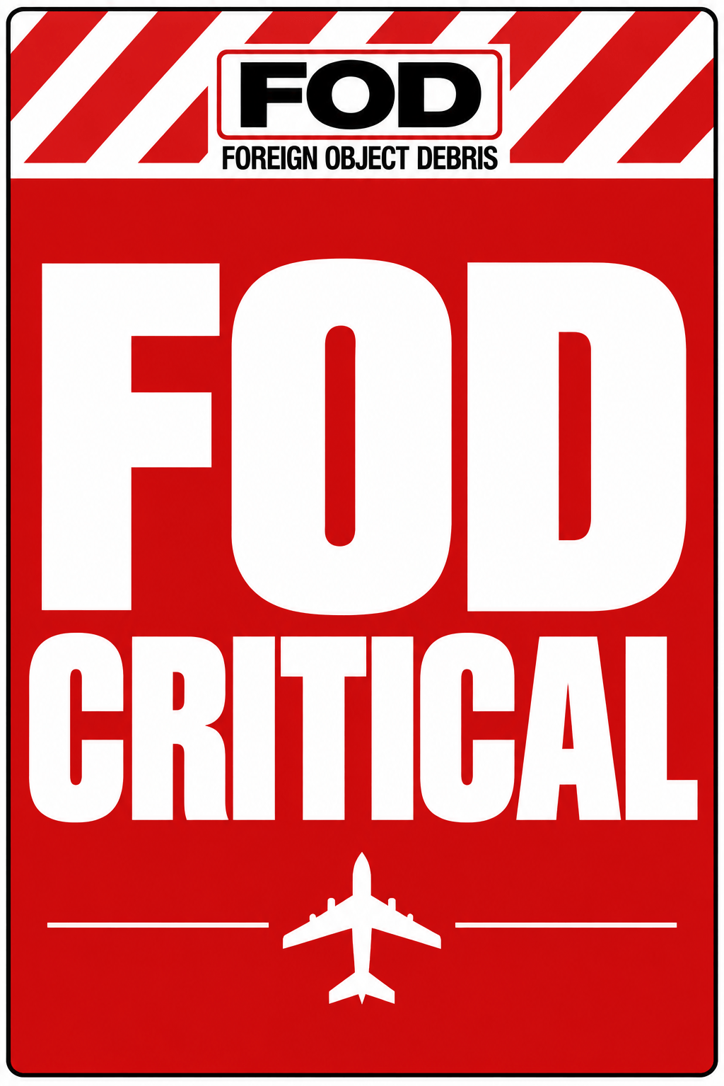 FOD Critical Sign – Aviation FOD Safety Sign