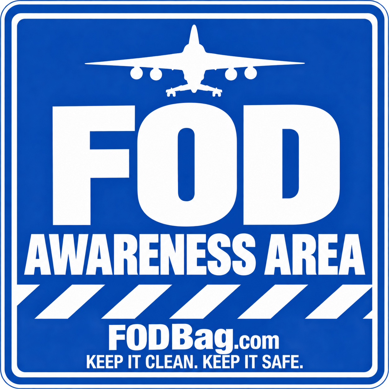 FOD Awareness Area – Keep It Clean. Keep It Safe.